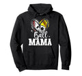 Ball Mama Baseball Softball Soccer Hoodie - Aesthetic Graphic for Adults - T-Shirt, Sweatshirt, Hoodie