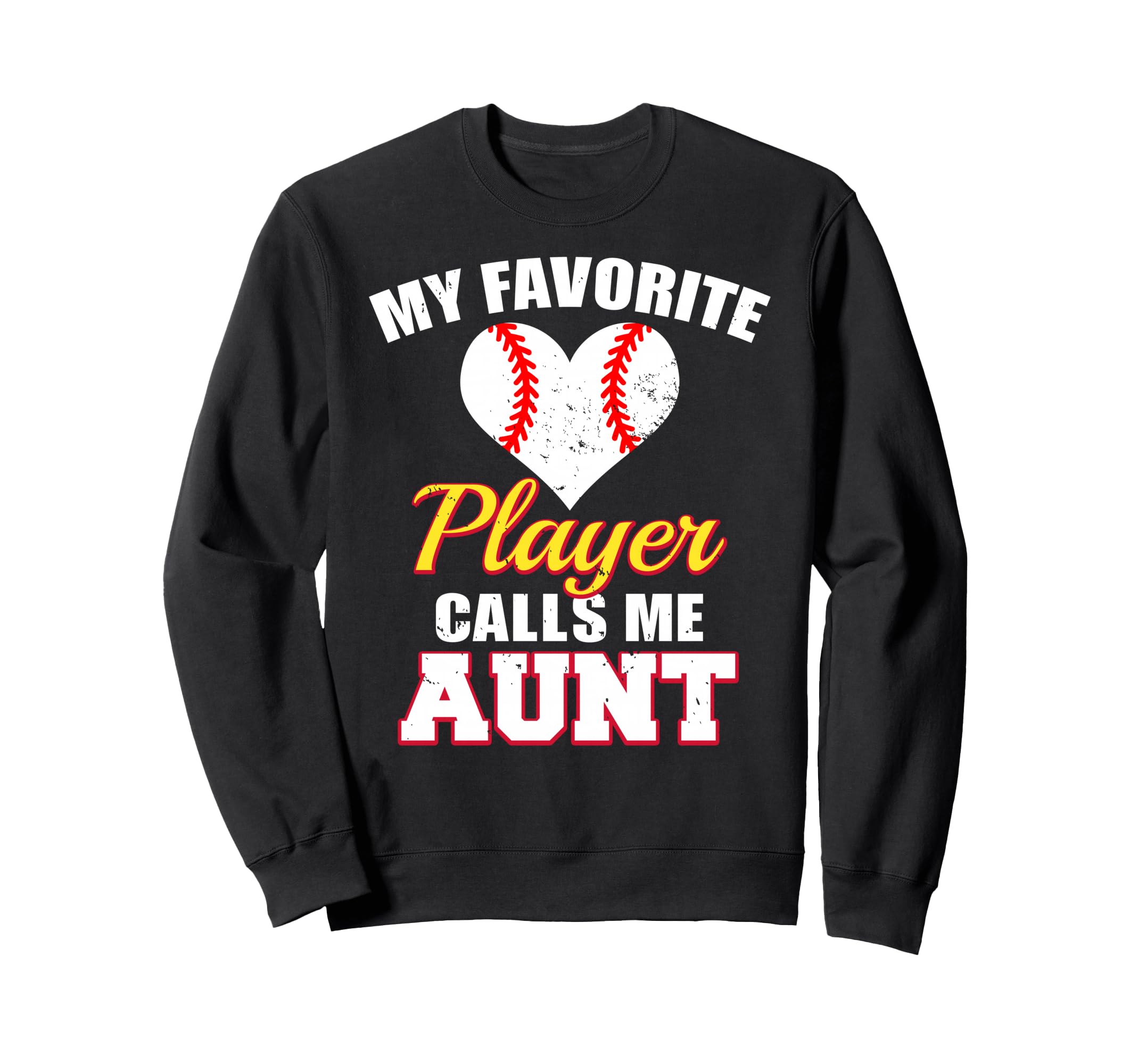 My Favorite Player Calls Me Aunt Sweatshirt - Novelty Apparel Men Women - T-Shirt, Sweatshirt, Hoodie