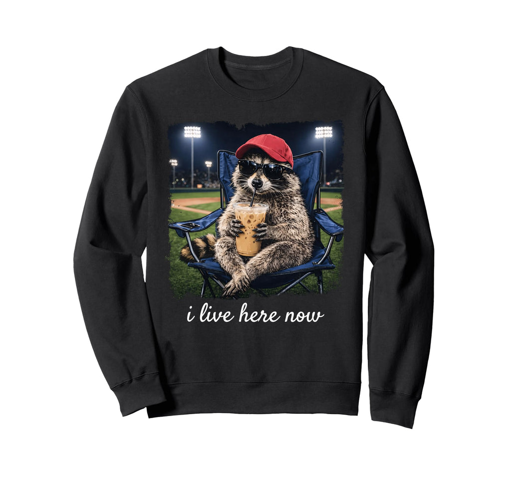 Raccoon I Live Here Now Sweatshirt - Casual Everyday Wear for Adults - T-Shirt, Sweatshirt, Hoodie