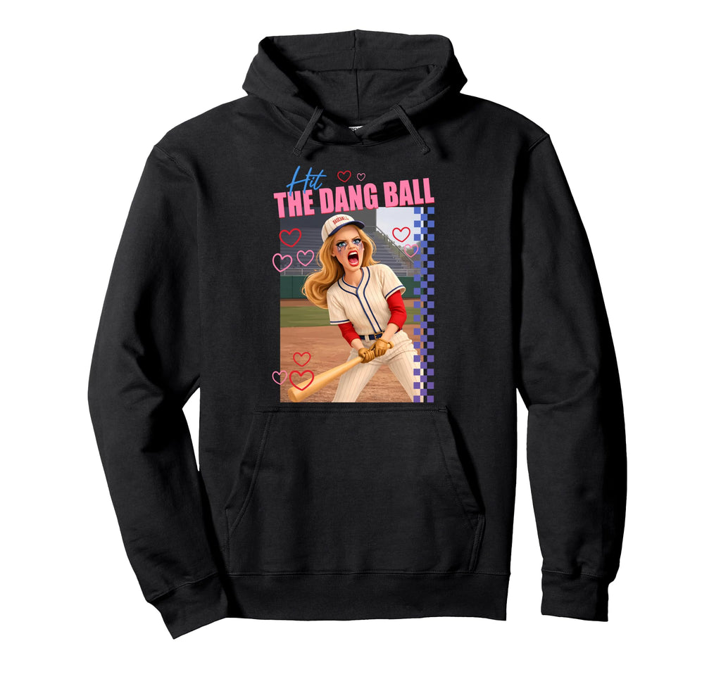 Hit Dang Ball Baseball Mom Gameday Hoodie - Fun Novelty Design Unisex - T-Shirt, Sweatshirt, Hoodie