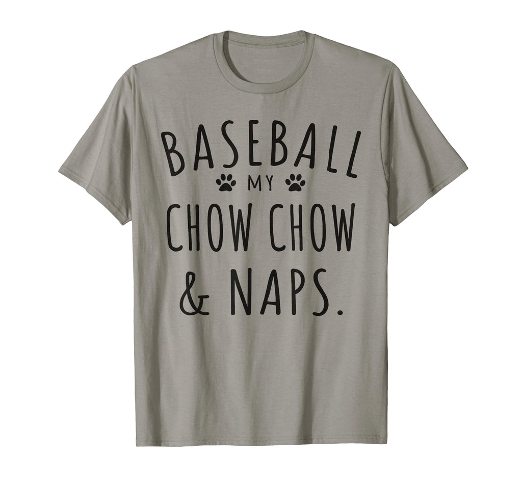 Baseball My Chow Chow Naps Funny Chow T-Shirt - Novelty Apparel Unisex - T-Shirt, Sweatshirt, Hoodie
