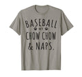Baseball My Chow Chow Naps Funny Chow T-Shirt - Novelty Apparel Unisex - T-Shirt, Sweatshirt, Hoodie