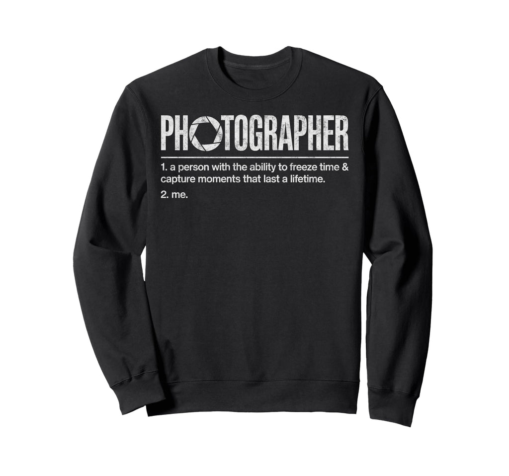 Photographer Definition Photography Sweatshirt - Trendy Graphic Unisex - T-Shirt, Sweatshirt, Hoodie