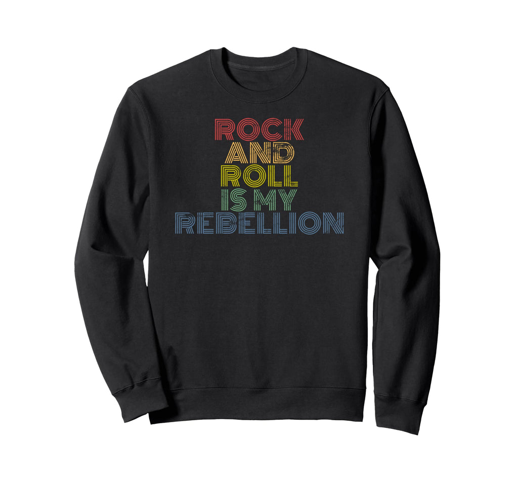 Rock And Roll Is My Rebellion 70S Sweatshirt - Graphic Print for Adults - T-Shirt, Sweatshirt, Hoodie
