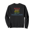 Rock And Roll Is My Rebellion 70S Sweatshirt - Graphic Print for Adults - T-Shirt, Sweatshirt, Hoodie