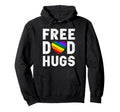 Lgbt Pride Free Dad Hugs Funny Fathers Hoodie - Novelty Apparel Unisex - T-Shirt, Sweatshirt, Hoodie