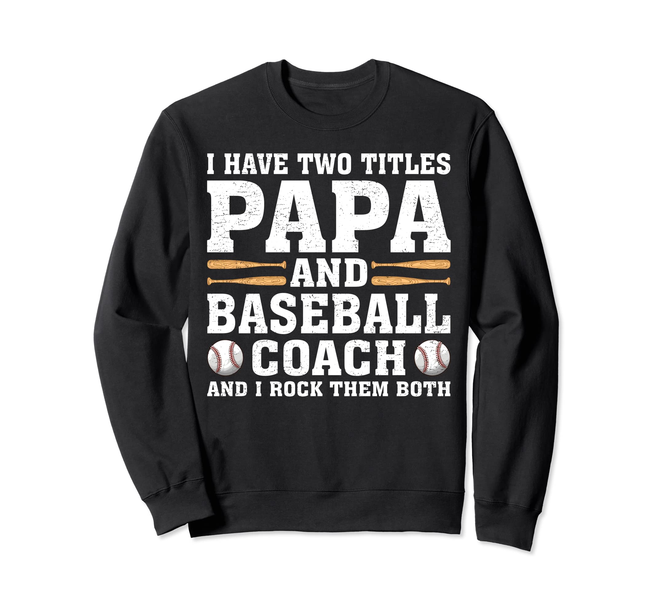 I Have Two Titles Papa And Sweatshirt - Fun Novelty Design for Adults - T-Shirt, Sweatshirt, Hoodie