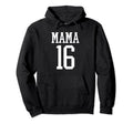 Number 16 Mama Biggest Fan Spirit Hoodie - Fun Novelty Design for Adults - T-Shirt, Sweatshirt, Hoodie