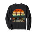 Softball Dad Just Like Baseball Dad Sweatshirt - Trendy Graphic for Adults - T-Shirt, Sweatshirt, Hoodie