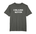 I Blame Kevin Y2K Aesthetic T-Shirt - Aesthetic Graphic Men Women - T-Shirt, Sweatshirt, Hoodie