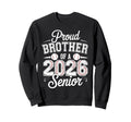 Proud Brother 2026 Senior Baseball Sweatshirt - Streetwear Style Men Women - T-Shirt, Sweatshirt, Hoodie