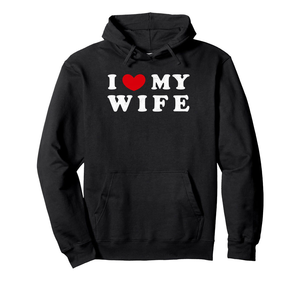 I Heart My Wife I Love My Wife Hoodie - Streetwear Style Unisex - T-Shirt, Sweatshirt, Hoodie