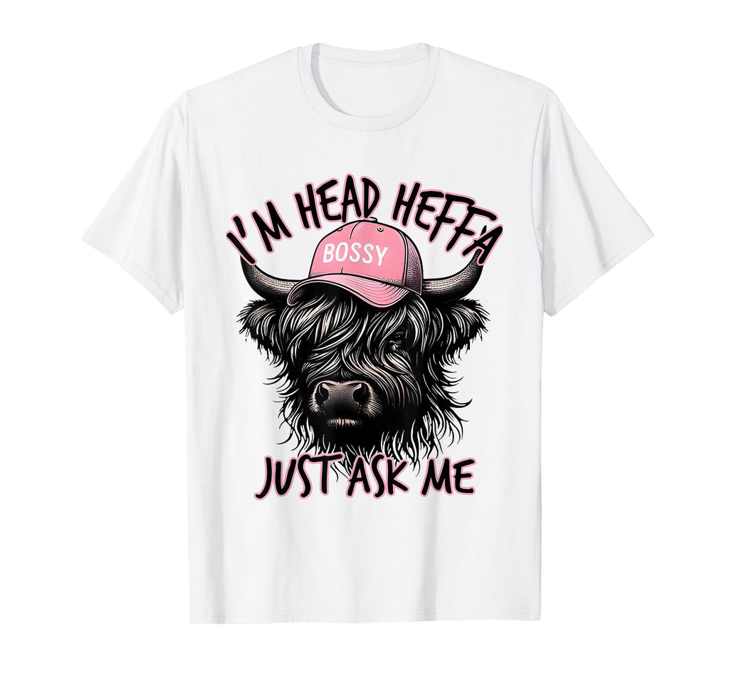 Im Head Heffa Just Ask Me Bossy T-Shirt - Custom Art Print for Adults - T-Shirt, Sweatshirt, Hoodie