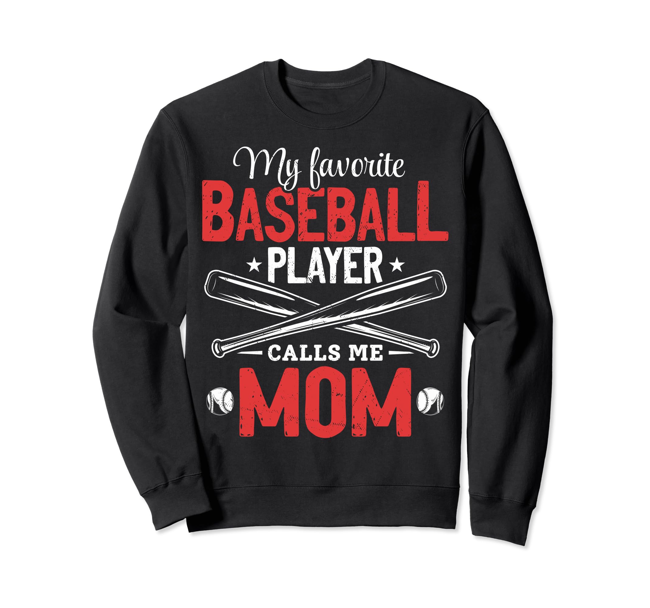 My Favorite Baseball Player Calls Me Sweatshirt - Trendy Graphic Unisex - T-Shirt, Sweatshirt, Hoodie