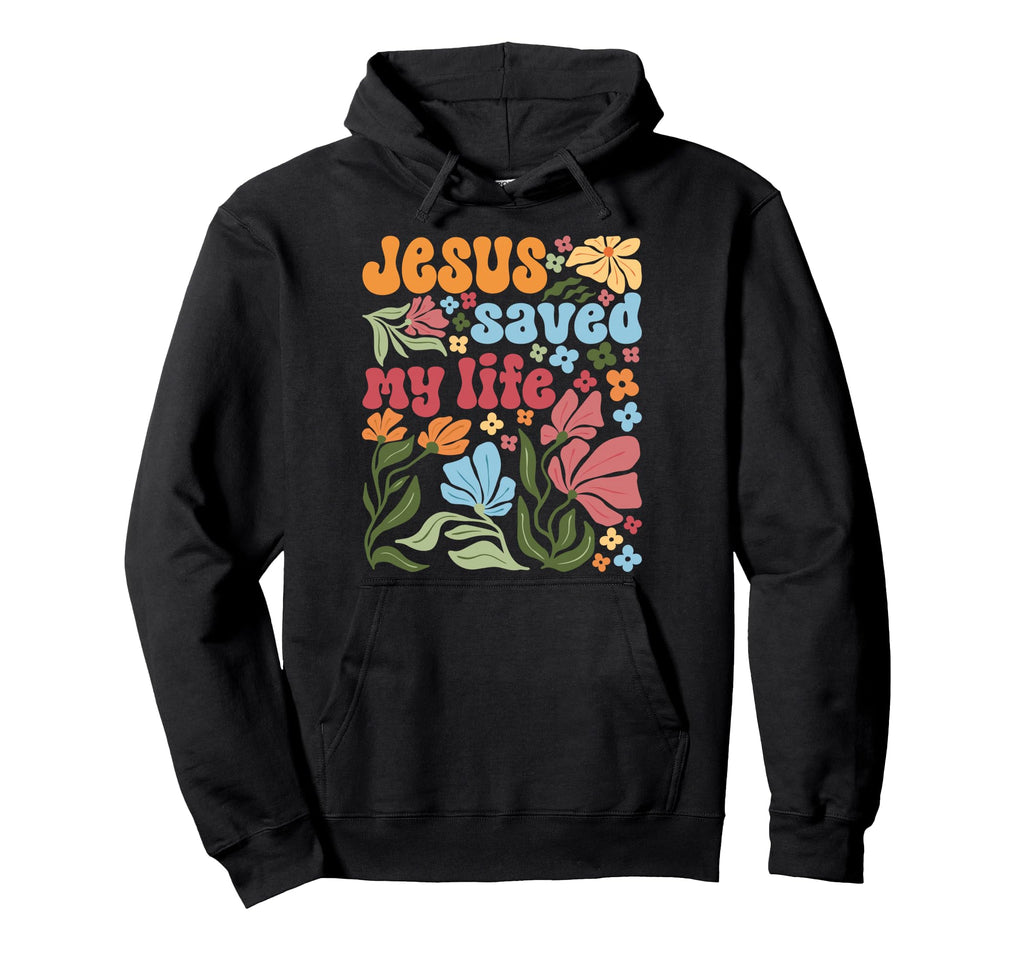 Jesus Christ Saved My Life Boho Hoodie - Fun Novelty Design for Adults - T-Shirt, Sweatshirt, Hoodie