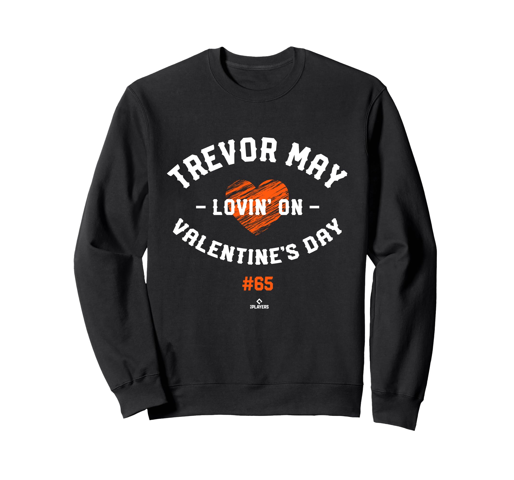 Trevor May Lovin Valentines Day Sweatshirt - Fun Novelty Design Men Women - T-Shirt, Sweatshirt, Hoodie