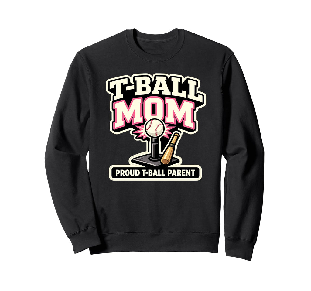 T Ball Mom Proud Ball Baseball Parent Sweatshirt - Minimalist Print Unisex - T-Shirt, Sweatshirt, Hoodie