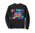 Old School Hip Hop 80S 90S Music Sweatshirt - Novelty Apparel Men Women - T-Shirt, Sweatshirt, Hoodie