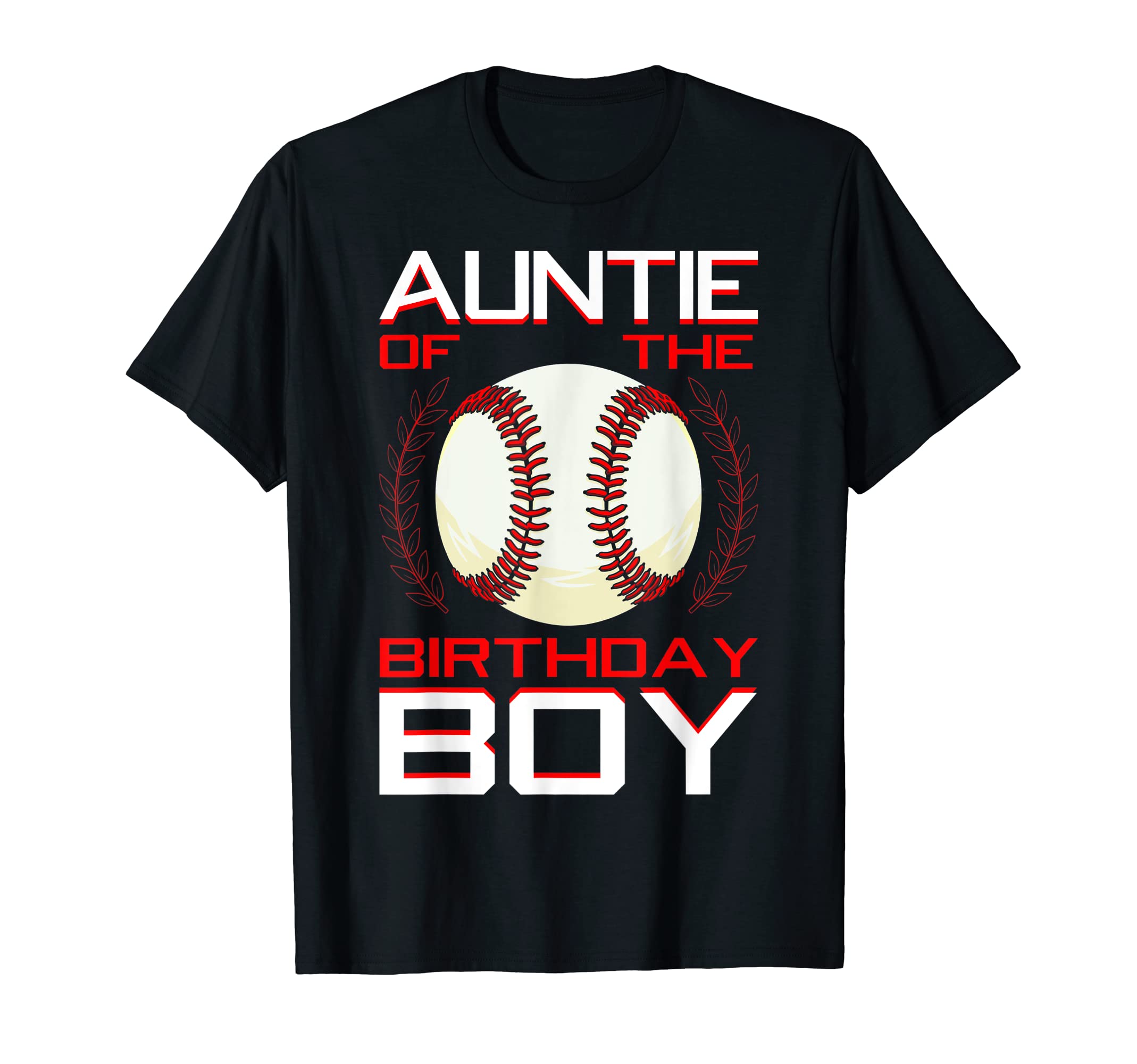 Auntie Birthday Baseball Theme Bday T-Shirt - Casual Everyday Wear Unisex - T-Shirt, Sweatshirt, Hoodie