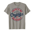 There Is No Crying Baseball Funny T-Shirt - Aesthetic Graphic Men Women - T-Shirt, Sweatshirt, Hoodie