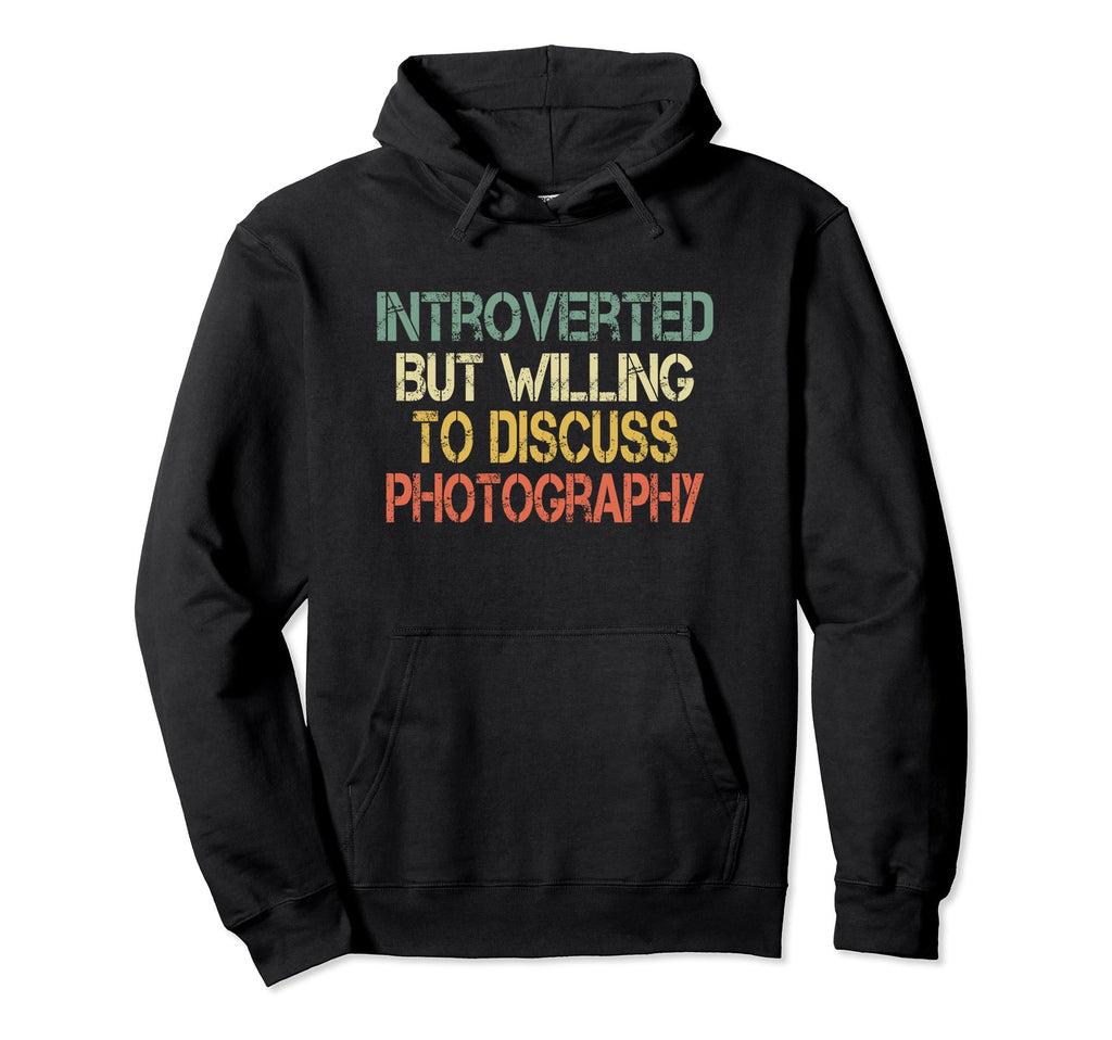 Funny Introvert Camera But Willing Hoodie - Trendy Graphic Men Women - T-Shirt, Sweatshirt, Hoodie