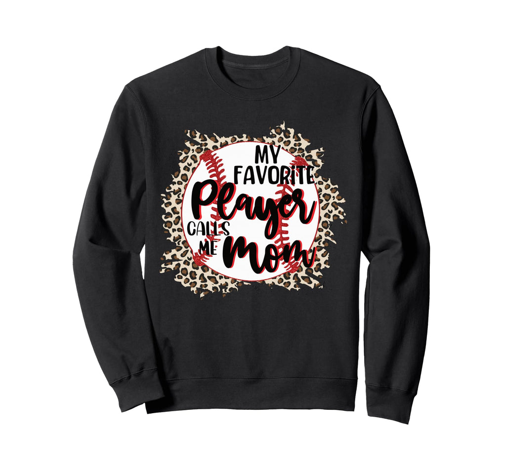 My Favorite Player Calls Me Mom Sweatshirt - Graphic Print for Adults - T-Shirt, Sweatshirt, Hoodie