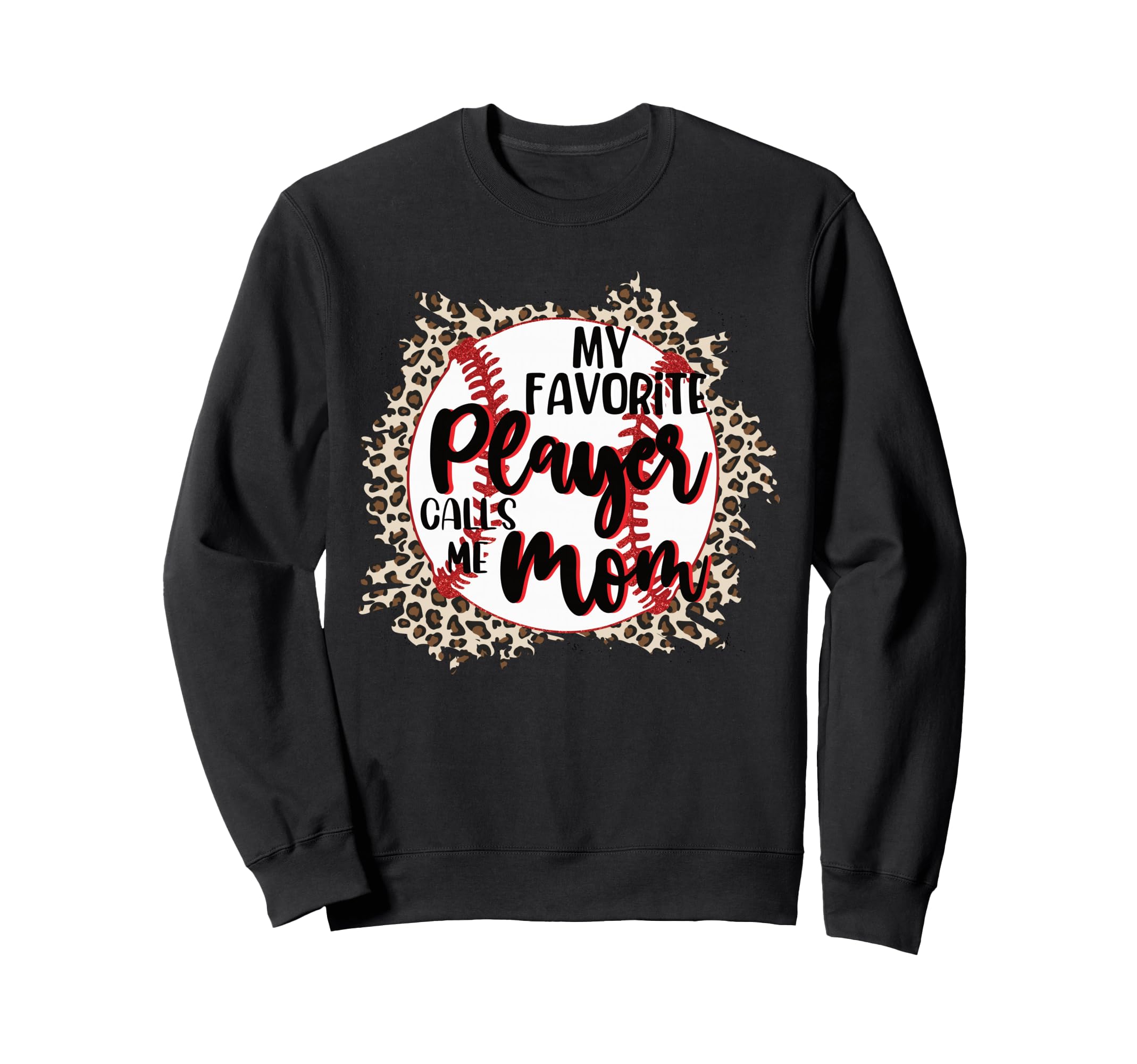 My Favorite Player Calls Me Mom Sweatshirt - Graphic Print for Adults - T-Shirt, Sweatshirt, Hoodie