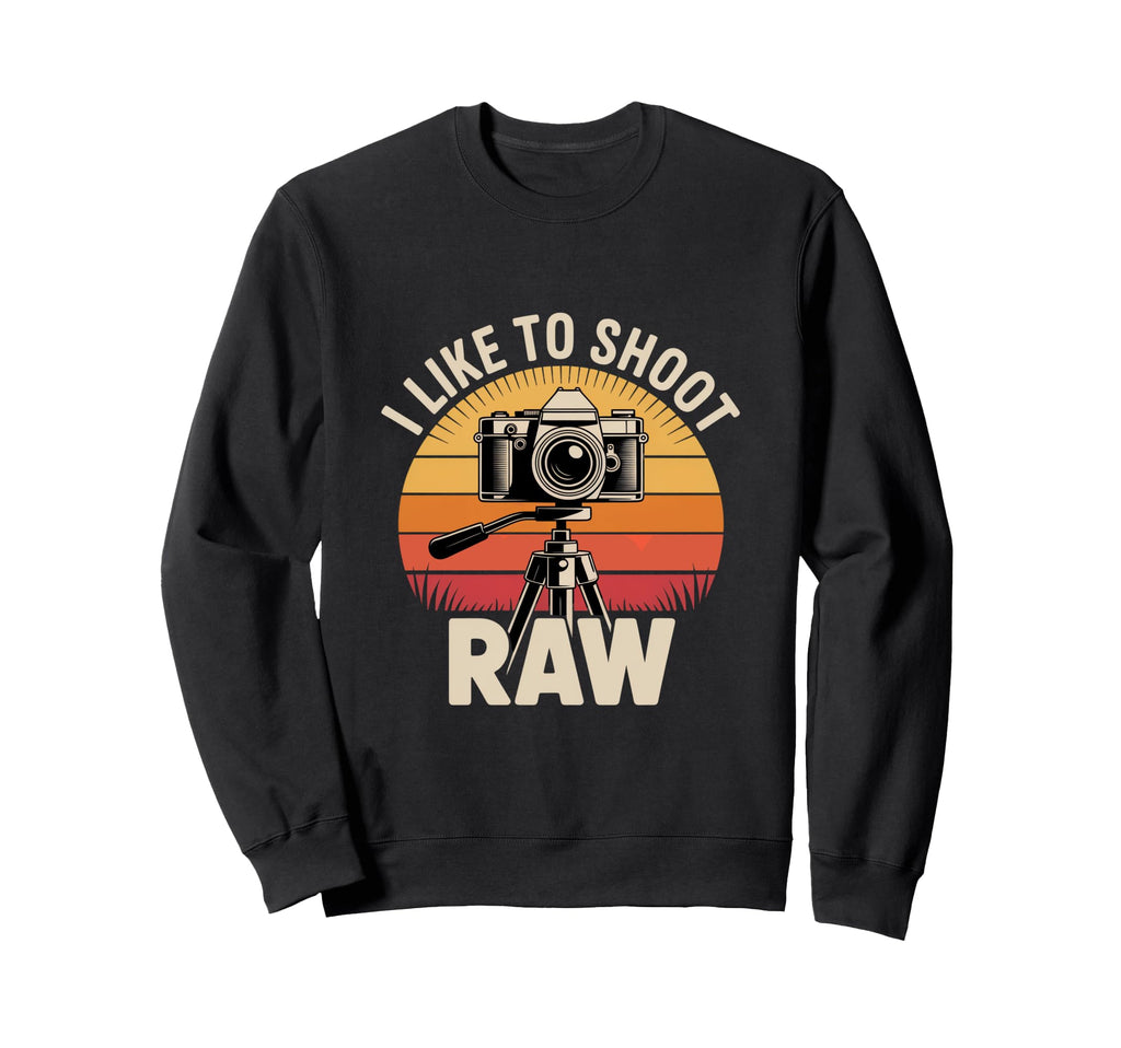 I Like To Shoot Raw Camera Art Sweatshirt - Novelty Apparel Men Women - T-Shirt, Sweatshirt, Hoodie