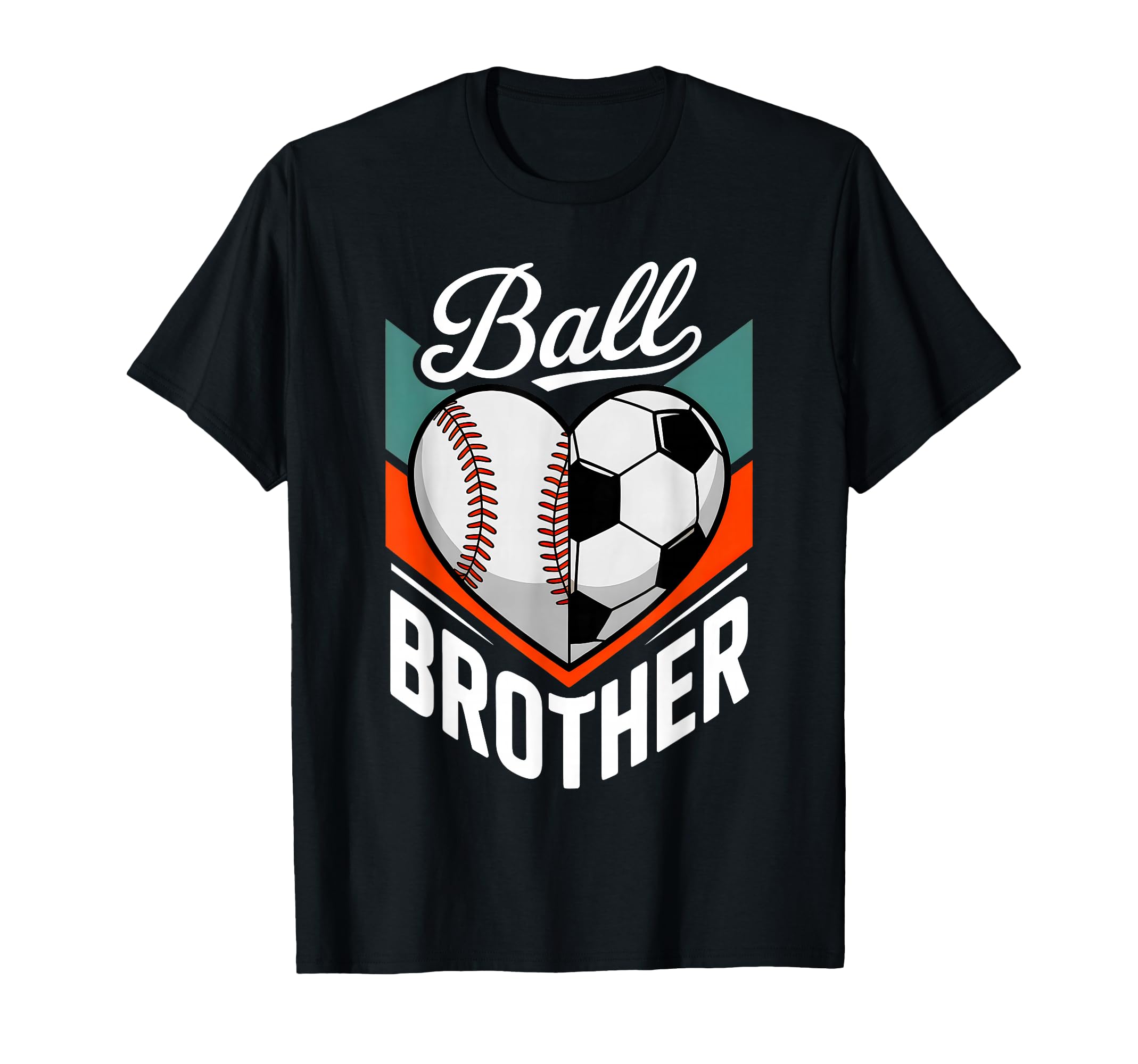 Ball Brother Baseball Soccer T-Shirt - Casual Everyday Wear Men Women - T-Shirt, Sweatshirt, Hoodie