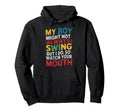 My Might Not Always Swing Baseball Mom Hoodie - Novelty Apparel Men Women - T-Shirt, Sweatshirt, Hoodie