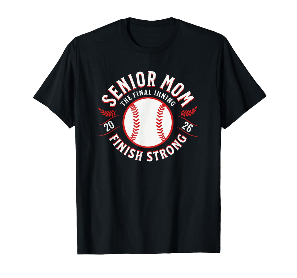 Baseball Senior Mom 2026 Final T-Shirt - Casual Everyday Wear for Adults - T-Shirt, Sweatshirt, Hoodie