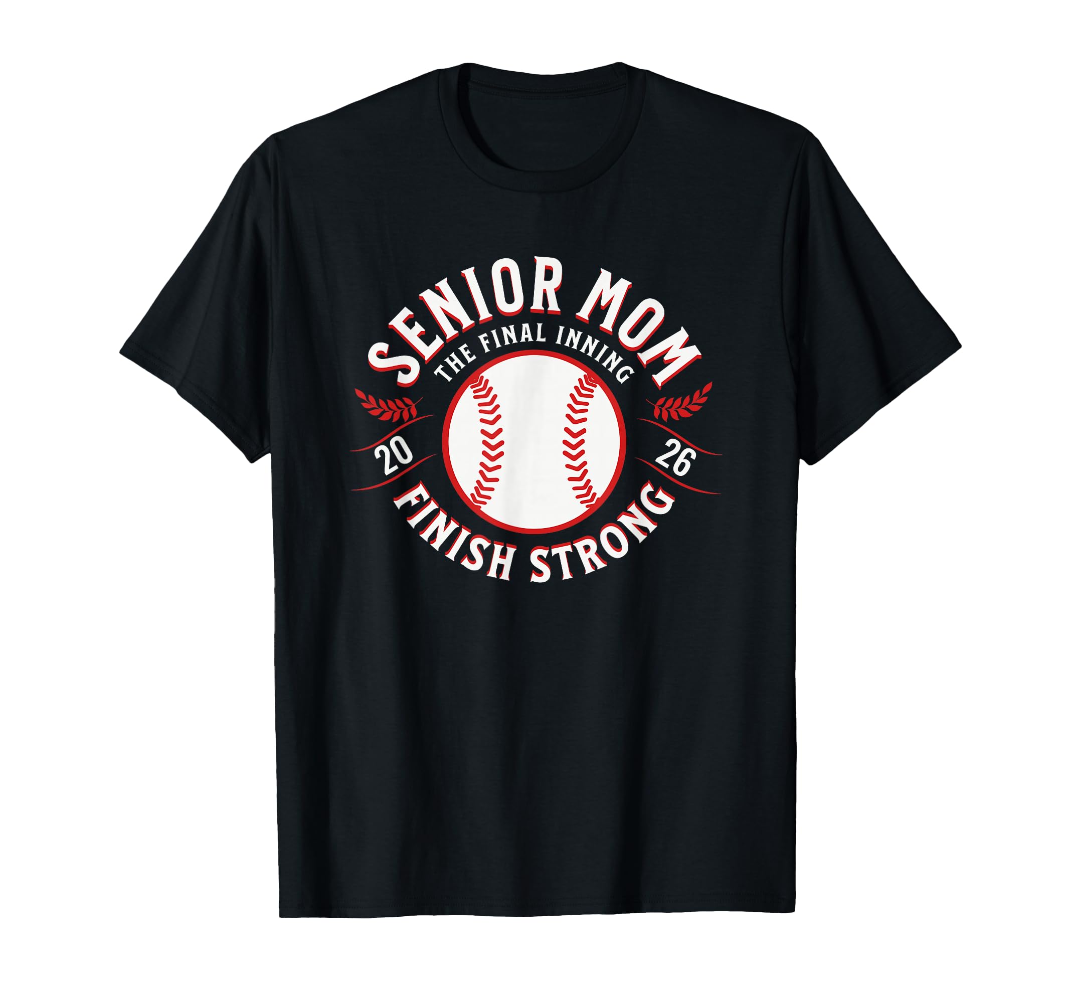 Baseball Senior Mom 2026 Final T-Shirt - Casual Everyday Wear for Adults - T-Shirt, Sweatshirt, Hoodie