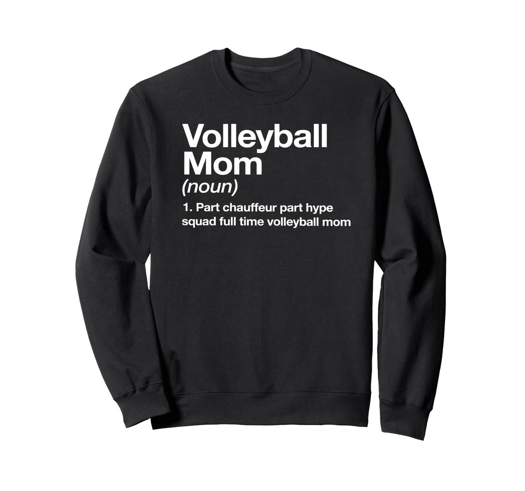 Volleyball Mom Funny Definition Sweatshirt - Trendy Graphic Men Women - T-Shirt, Sweatshirt, Hoodie