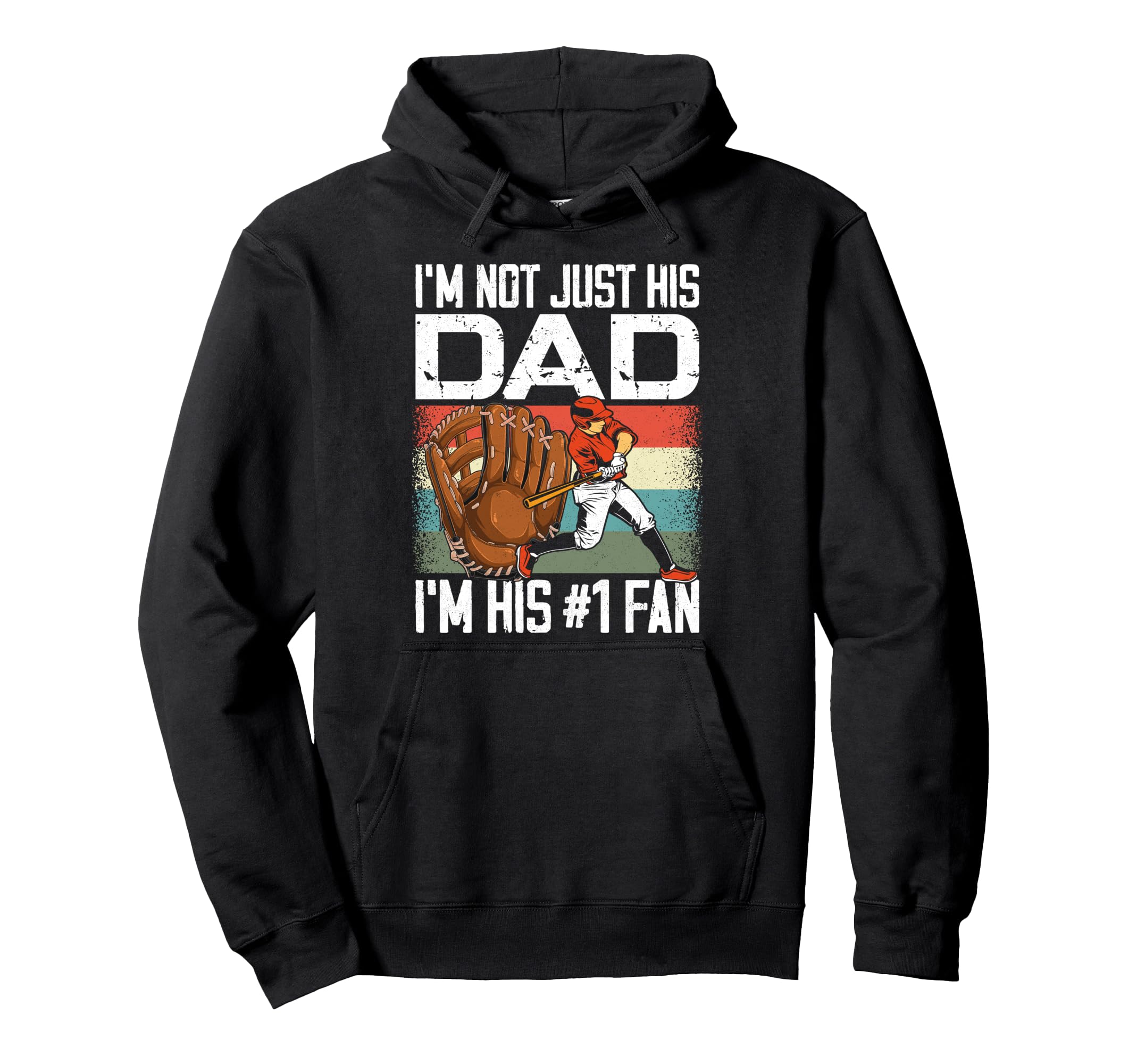 Baseball Fan Dad Father Batter Im Not Just Hoodie - Trendy Graphic Unisex - T-Shirt, Sweatshirt, Hoodie