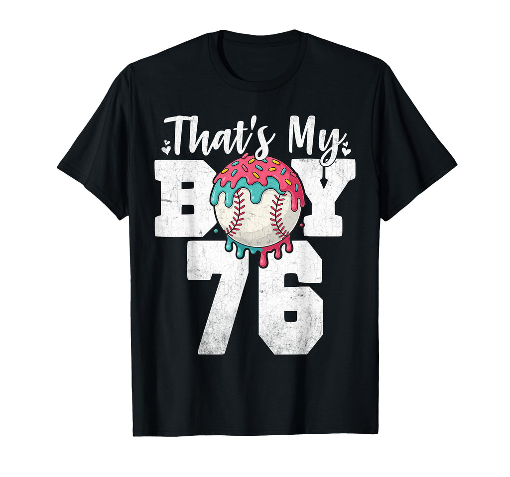 Thats My Baseball 76 Number Mom Dad 76 T-Shirt - Aesthetic Graphic Unisex - T-Shirt, Sweatshirt, Hoodie