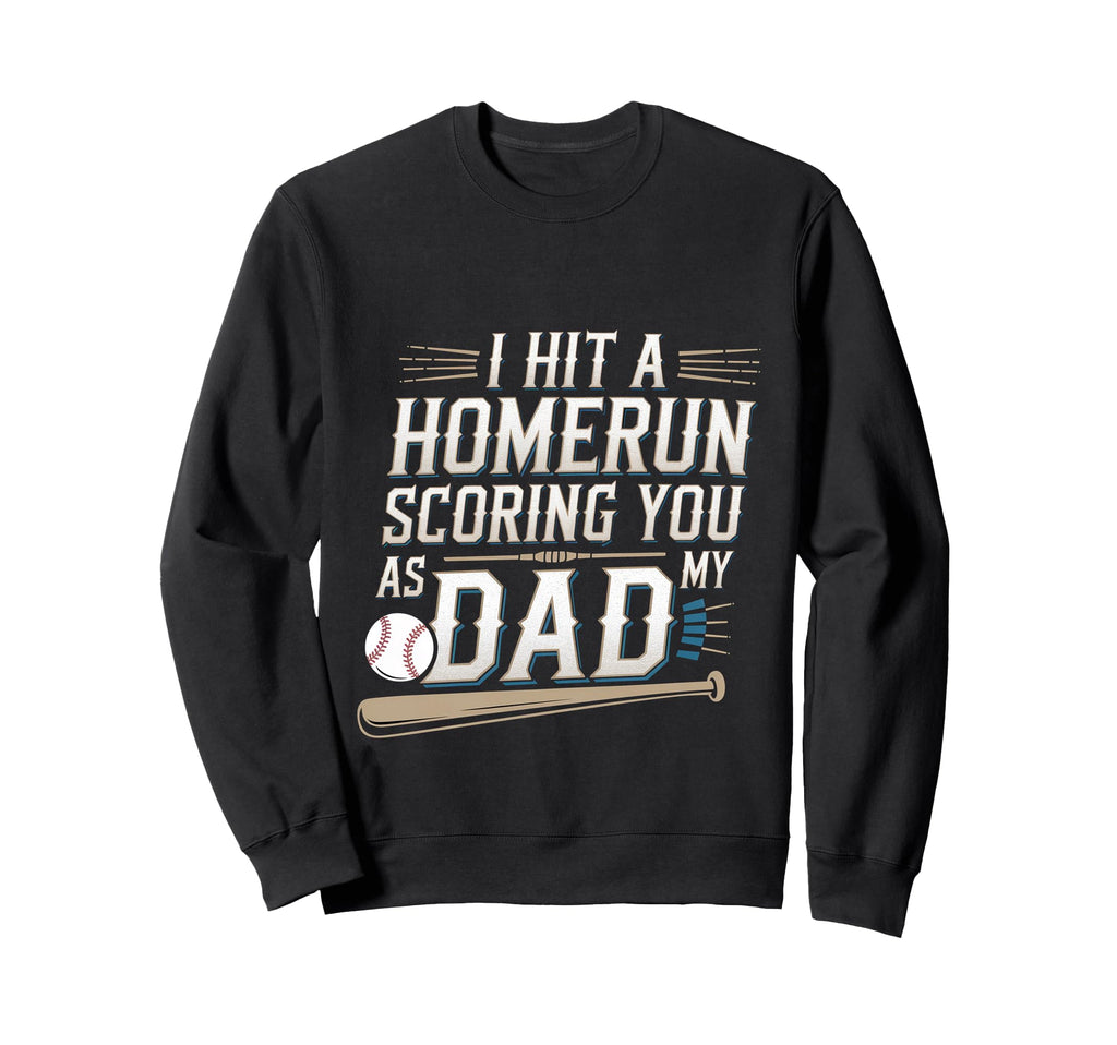 I Hit Homerun Scoring You As Sweatshirt - Casual Everyday Wear Men Women - T-Shirt, Sweatshirt, Hoodie
