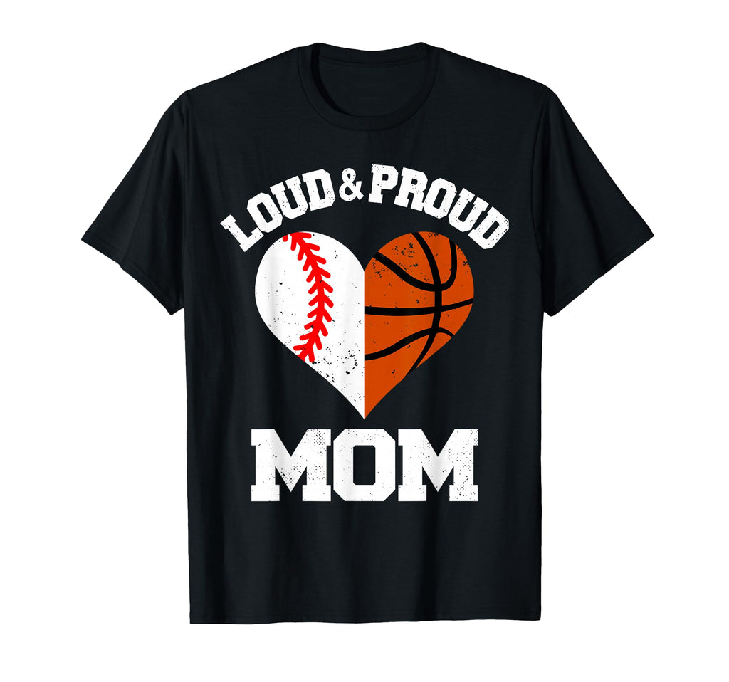 Loud Proud Mom Baseball Basketball Heart T-Shirt - Unique Graphic Unisex - T-Shirt, Sweatshirt, Hoodie