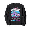 Real Princesses Wear Roller Skates Sweatshirt - Graphic Print Men Women - T-Shirt, Sweatshirt, Hoodie