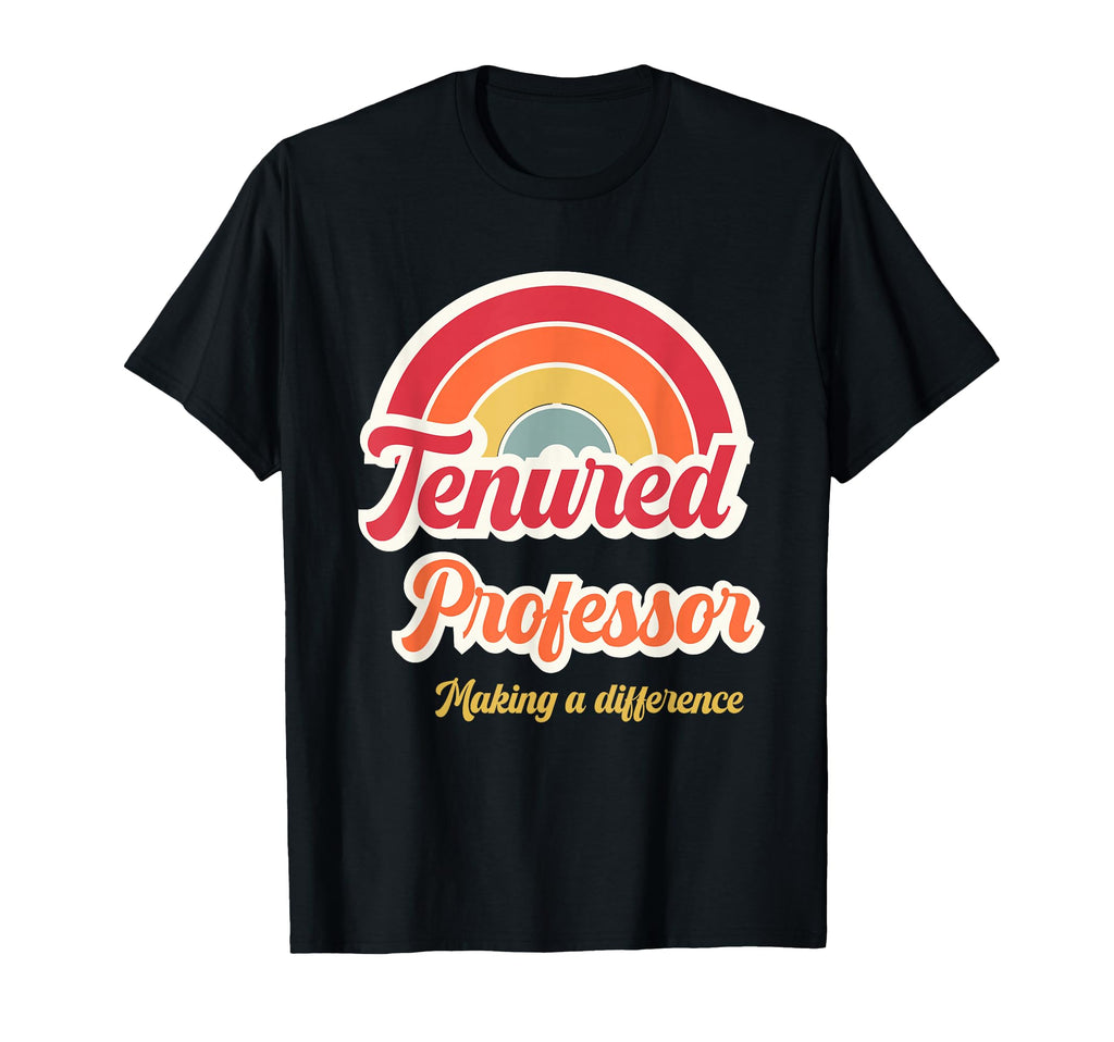 Tenured Professor Tenure Rainbow T-Shirt - Streetwear Style for Adults - T-Shirt, Sweatshirt, Hoodie