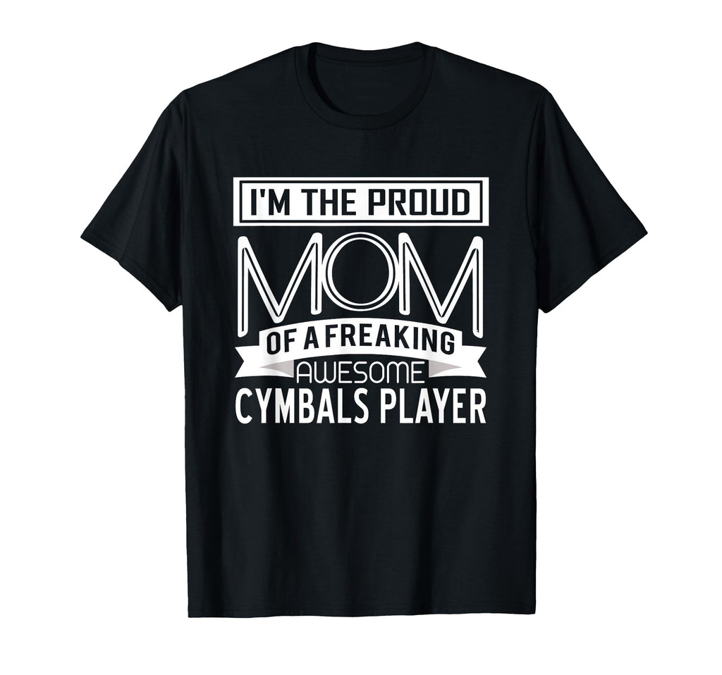 Proud Mom Awesome Cymbals Player T-Shirt - Custom Art Print for Adults - T-Shirt, Sweatshirt, Hoodie