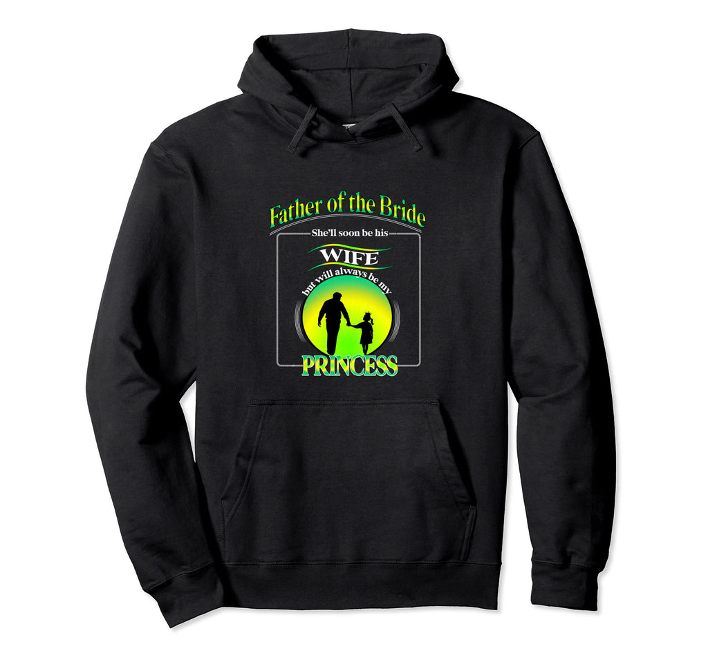 Father Bride Sunset Always Daddys Hoodie - Casual Everyday Wear Unisex - T-Shirt, Sweatshirt, Hoodie