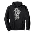 Just Here To Kill Vibe Emo Rock Hoodie - Fun Novelty Design Men Women - T-Shirt, Sweatshirt, Hoodie