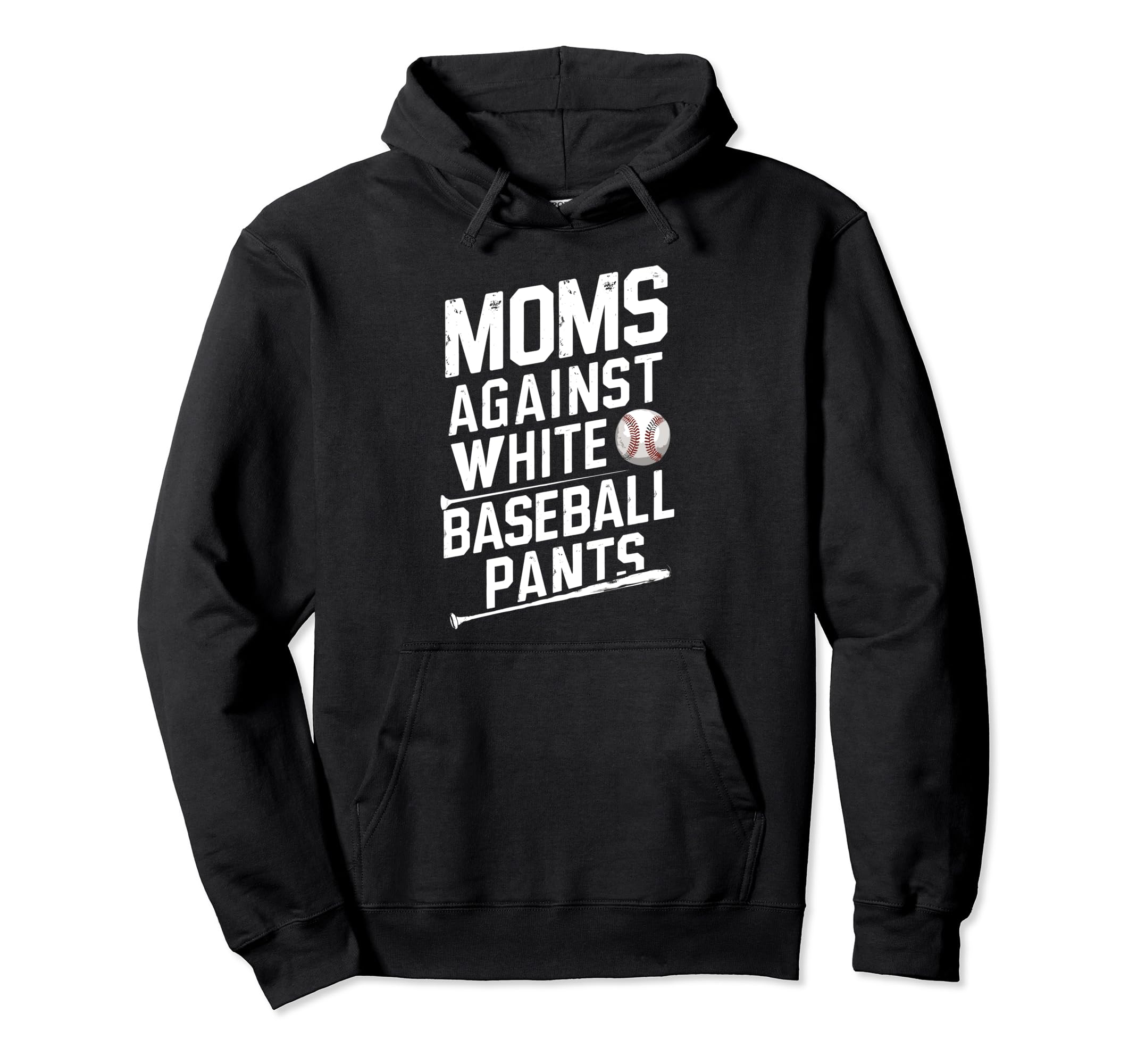 Moms Against White Baseball Pants Funny Hoodie - Unique Graphic Men Women - T-Shirt, Sweatshirt, Hoodie