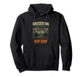 Raised Old School Hip Hop Hiphop Hoodie - Casual Everyday Wear Men Women - T-Shirt, Sweatshirt, Hoodie