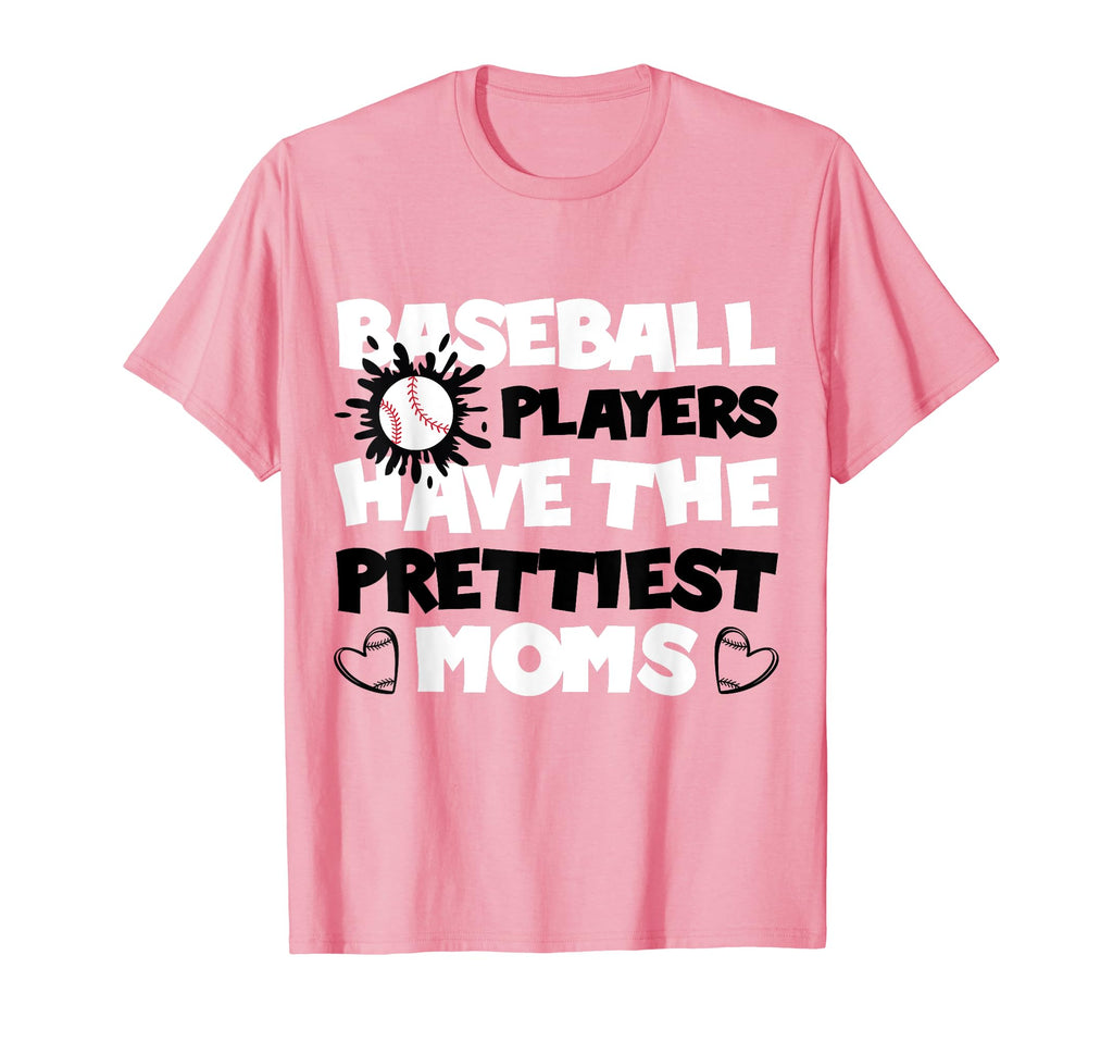 Baseball Players Have Prettiest Moms T-Shirt - Custom Art Print Unisex - T-Shirt, Sweatshirt, Hoodie