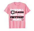 Baseball Players Have Prettiest Moms T-Shirt - Custom Art Print Unisex - T-Shirt, Sweatshirt, Hoodie