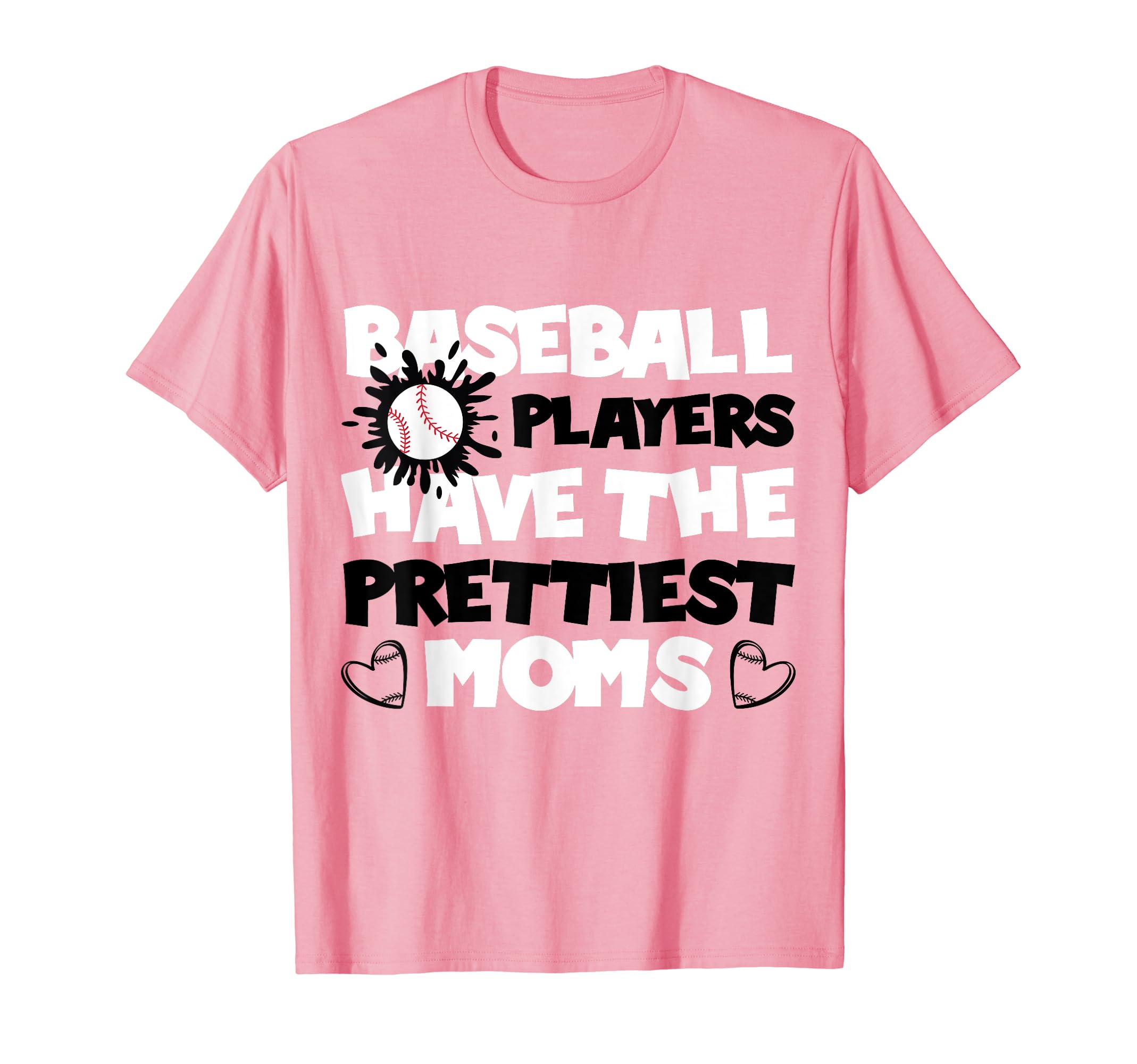 Baseball Players Have Prettiest Moms T-Shirt - Custom Art Print Unisex - T-Shirt, Sweatshirt, Hoodie