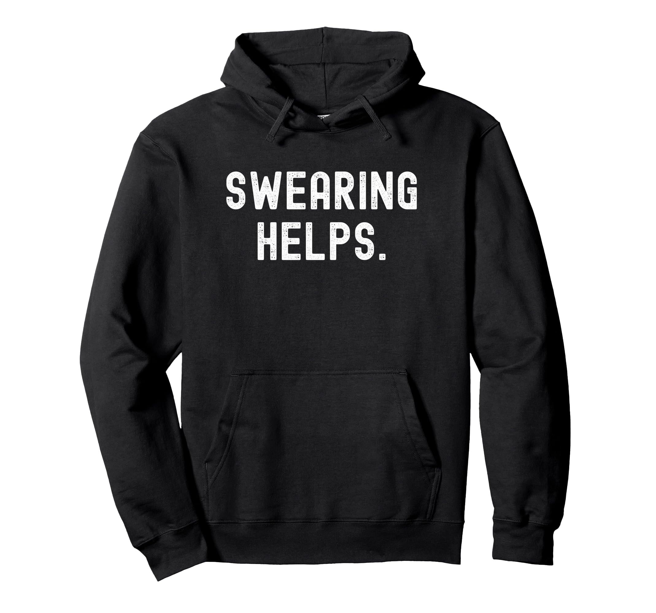 Swearing Helps Funny Sarcastic Hoodie - Aesthetic Graphic Men Women - T-Shirt, Sweatshirt, Hoodie