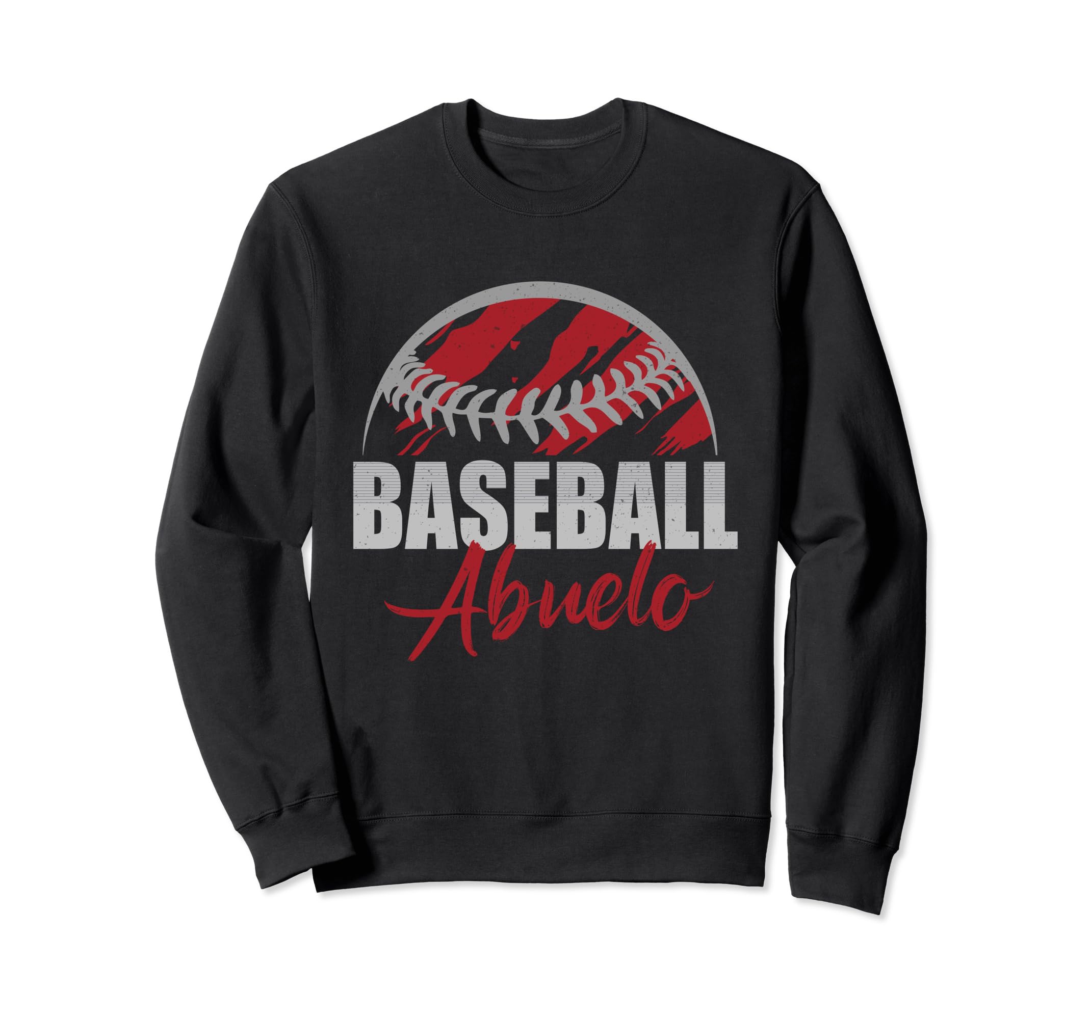 Baseball Abuelo Life Gifts Sweatshirt - Casual Everyday Wear Men Women - T-Shirt, Sweatshirt, Hoodie