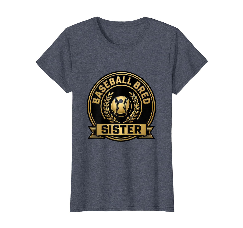 Baseball Bred Sister Proud Baseball T-Shirt - Streetwear Style Men Women - T-Shirt, Sweatshirt, Hoodie